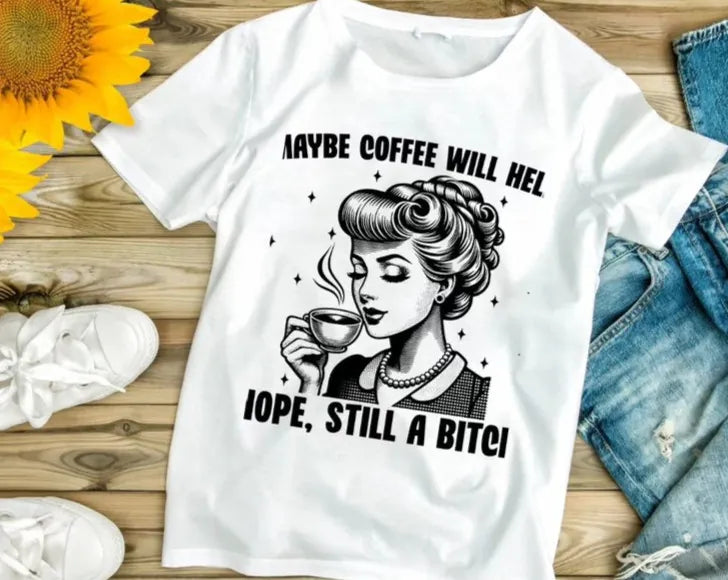 White t-shirt with woman design and text above, Maybe Coffee Will Help