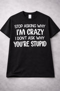 Stop Asking Why I M Crazy from 2 Sisters Tanks, Teez